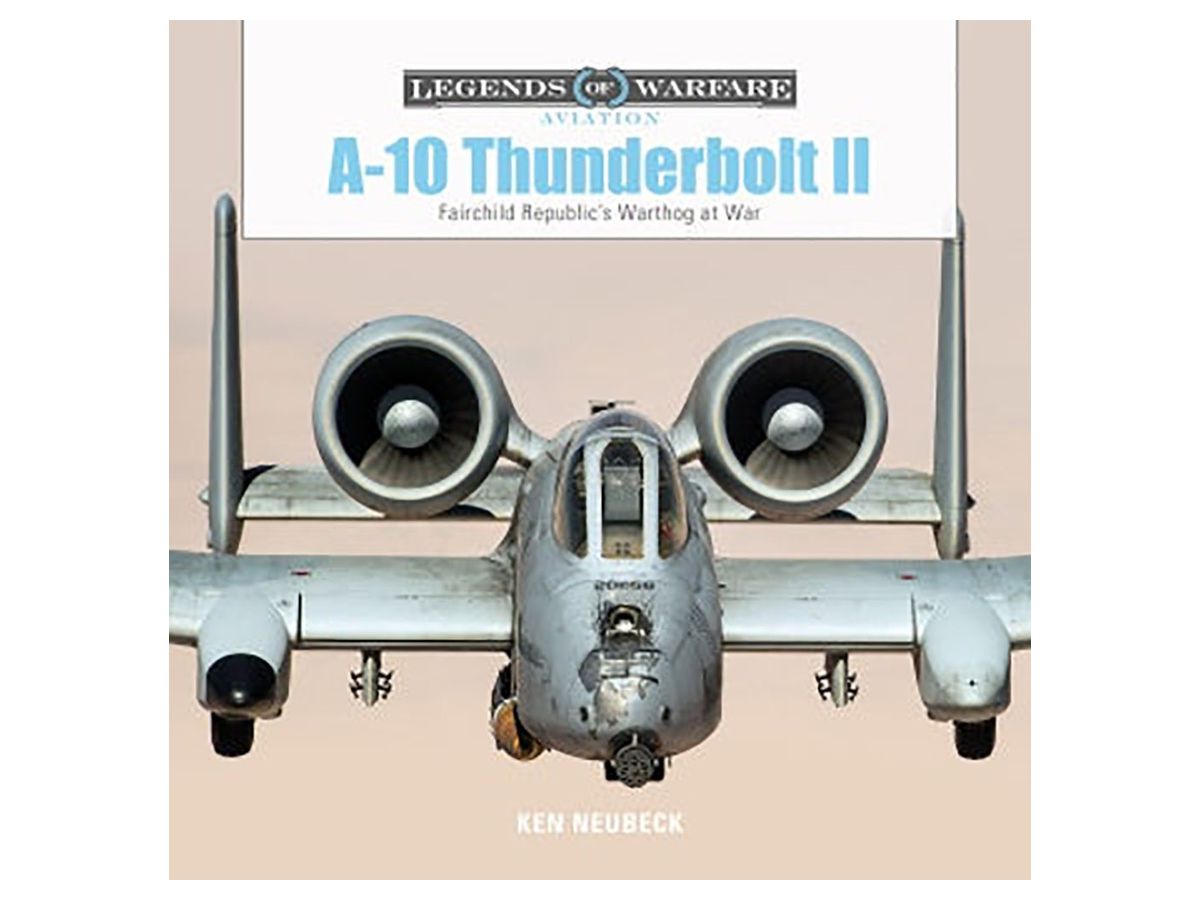A-10 サンダーボルトII 戦闘でのサンダーボルトII 写真資料集 (ハードカバー)