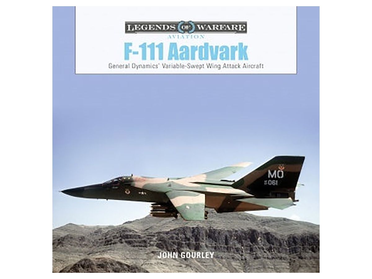 F-111 アードバーク 可変翼を採用した攻撃機 写真資料集 (ハードカバー)