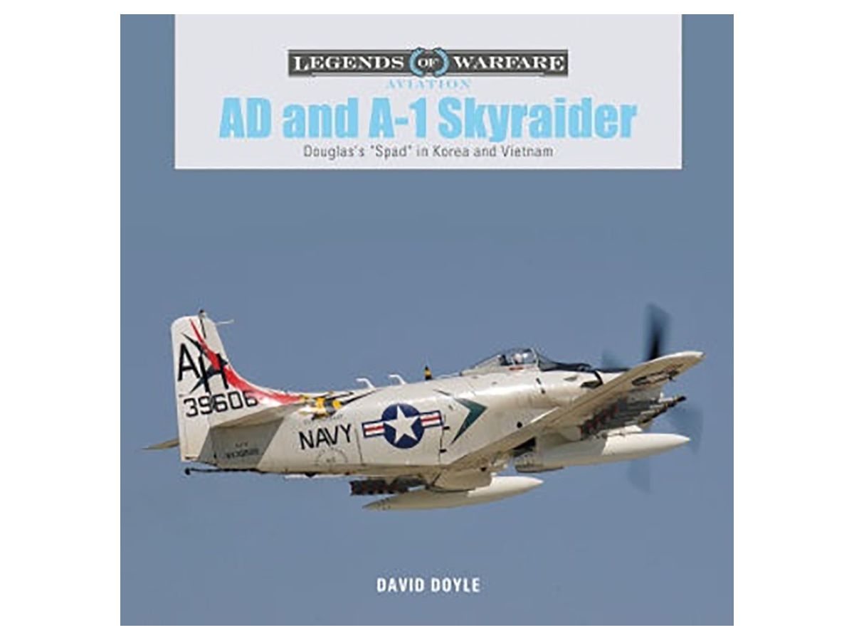 AD & A-1 スカイレイダー 朝鮮戦争とベトナム戦争でのSpad (ハードカバー)