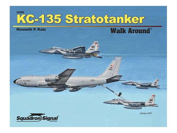 KC-135 ストラトタンカー 空中給油機 ウォークアラウンド (ソフトカバー版)