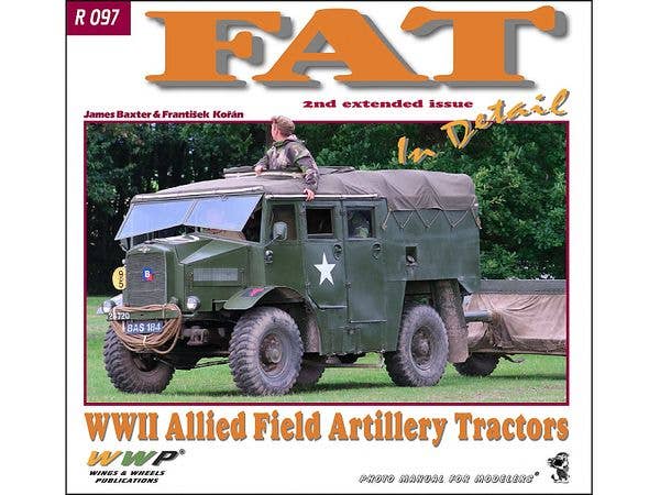 FAT イン・ディテール:WW.II 連合軍の砲兵トラクター第2増補版